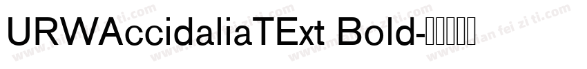 URWAccidaliaTExt Bold字体转换